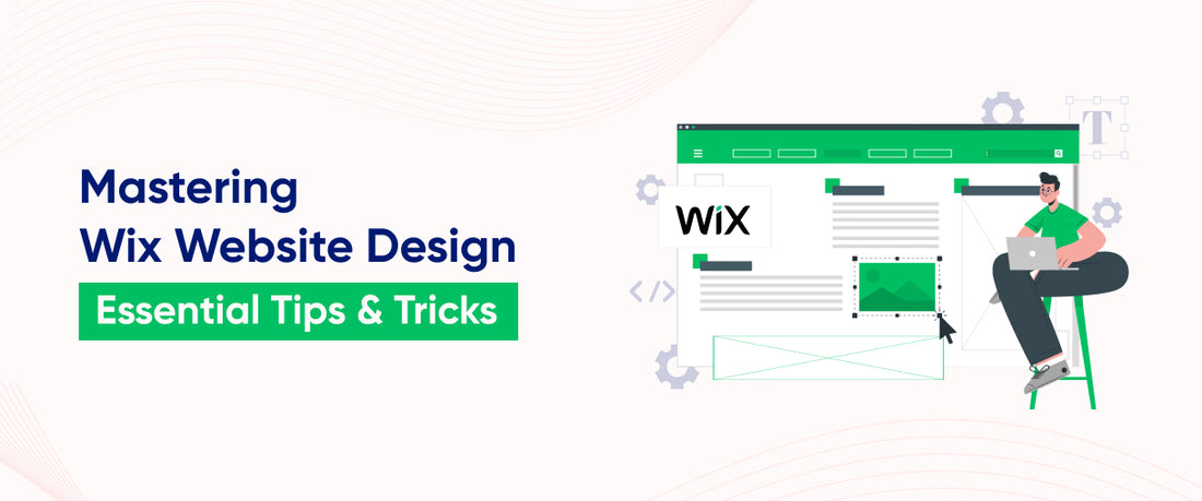 Mastering Wix Website Design: Essential Tips & Tricks